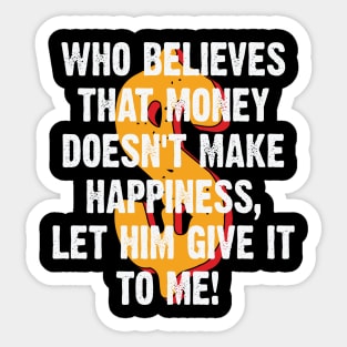 Money makes me Happy Sticker